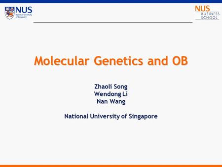 Molecular Genetics and OB Zhaoli Song Wendong Li Nan Wang National University of Singapore.