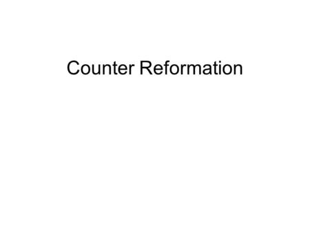 Counter Reformation. How is a person saved? * Catholicism * Lutheranism Where does religious authority reside? * Catholicism * Lutheranism What is the.