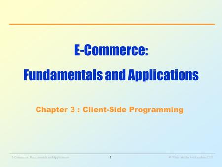 _______________________________________________________________________________________________________________ E-Commerce: Fundamentals and Applications1.