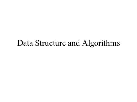 Data Structure and Algorithms. Algorithms: efficiency and complexity Recursion Reading Algorithms.