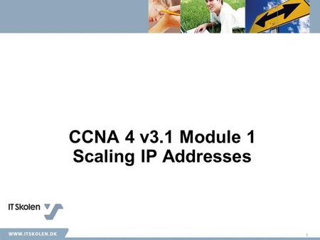 CCNA 4 v3.1 Module 1 Scaling IP Addresses