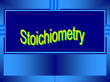 Stoichiometry u Greek for “measuring elements” u The calculations of quantities in chemical reactions based on a balanced equation. u We can interpret.