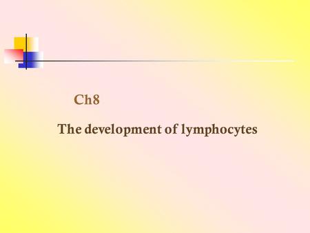 The development of lymphocytes