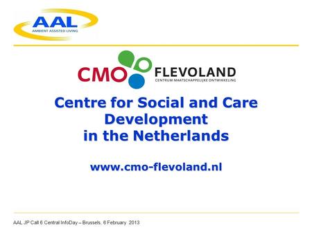 . Centre for Social and Care Development in the Netherlands www.cmo-flevoland.nl. Centre for Social and Care Development in the Netherlands www.cmo-flevoland.nl.