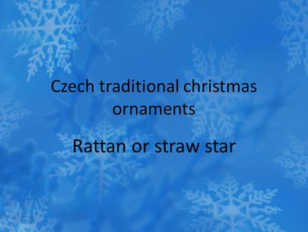 Czech traditional christmas ornaments Rattan or straw star.