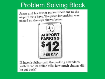 Problem Solving Block 1.What is the product of the 4 th multiple of six and the 7 th multiple of three? 2.What is the quotient of 258 divided by 4? (Use.