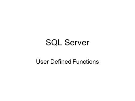 SQL Server User Defined Functions. CREATE FUNCTION [ schema_name. ] function_name ( [ [ AS ][ type_schema_name. ] parameter_data_type.