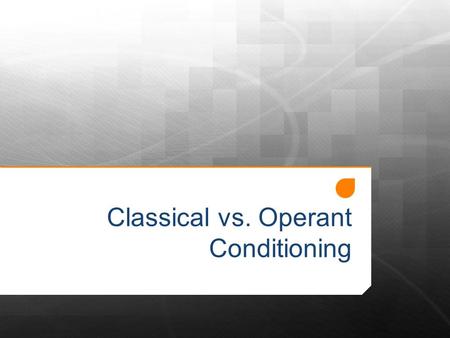 Classical vs. Operant Conditioning. Do Now Take an index card on your way in and answer the following question: Question: What are incentives? Provide.