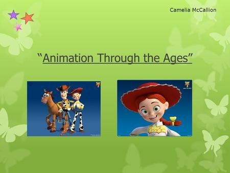 “ Animation Through the Ages” Camelia McCallion. Main tasks What is computer animation? Hand drawn (cel) Flick books Animated cartoon Animation process.