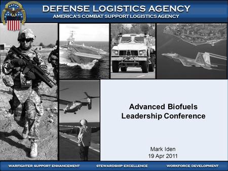 WARFIGHTER FOCUSED, GLOBALLY RESPONSIVE SUPPLY CHAIN LEADERSHIP 1 WARFIGHTER SUPPORT ENHANCEMENT STEWARDSHIP EXCELLENCE WORKFORCE DEVELOPMENT 1 DEFENSE.