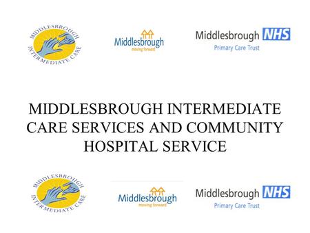 MIDDLESBROUGH INTERMEDIATE CARE SERVICES AND COMMUNITY HOSPITAL SERVICE.