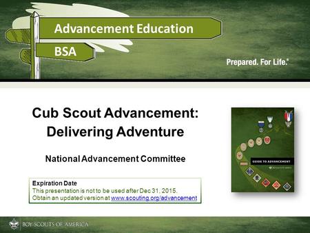 Cub Scout Advancement: Delivering Adventure National Advancement Committee Begin with a simple opening ceremony such as the Pledge of Allegiance and perhaps.