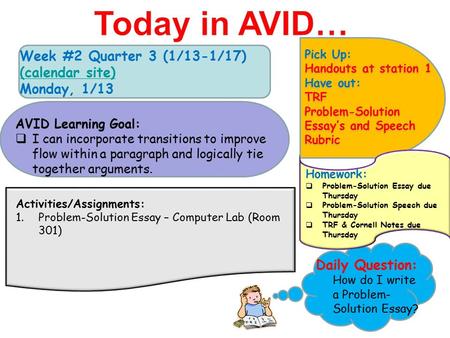 Week #2 Quarter 3 (1/13-1/17) (calendar site) (calendar site) Monday, 1/13 Pick Up: Handouts at station 1 Have out: TRF Problem-Solution Essay’s and Speech.