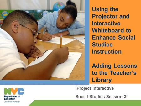 Using the Projector and Interactive Whiteboard to Enhance Social Studies Instruction Adding Lessons to the Teacher’s Library iProject Interactive Social.