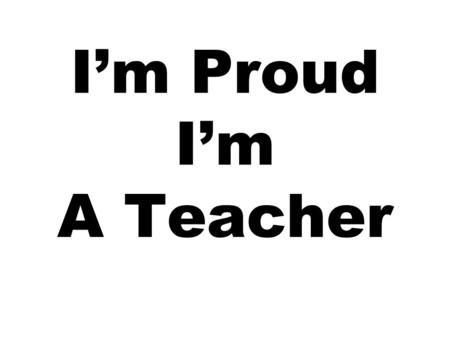 I’m Proud I’m A Teacher. Parts of a Discipline Plan 1.Rules 2.Consequences 3.Rewards.