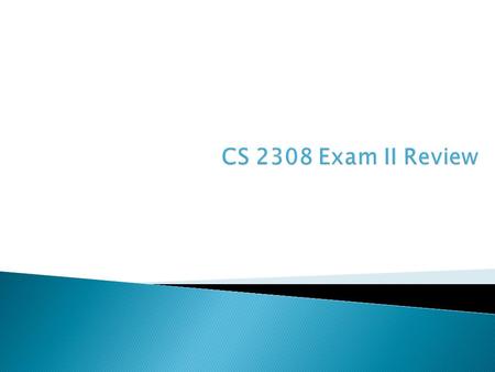  140 Total Points ◦ 100 Points Writing Programs ◦ 24 Points Tracing Algorithms and determining results ◦ 16 Points Short Answer  Similar to quizzes.