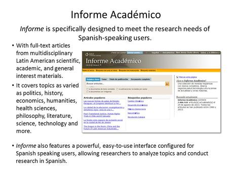 Informe Académico With full-text articles from multidisciplinary Latin American scientific, academic, and general interest materials. It covers topics.