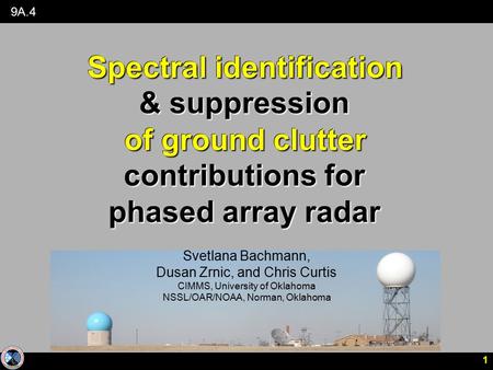 1 Spectral identification & suppression of ground clutter contributions for phased array radar Spectral identification of ground clutter Spectral identification.