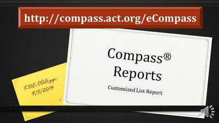 Compass ® Reports Customized List Report KDE:OAA:pp: 9/5/2014 1.