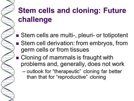 Stem cells and cloning: Future challenge