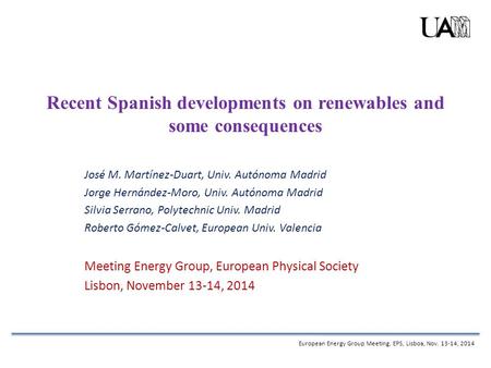 Recent Spanish developments on renewables and some consequences