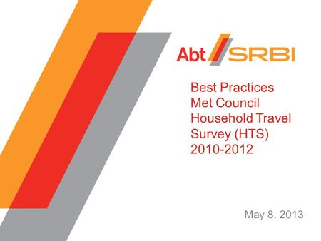 Best Practices Met Council Household Travel Survey (HTS) 2010-2012 May 8. 2013.