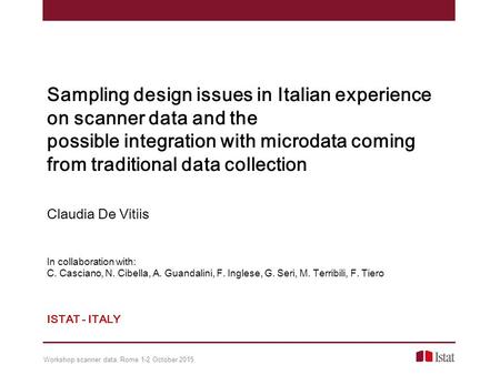 Sampling design issues in Italian experience on scanner data and the possible integration with microdata coming from traditional data collection Claudia.