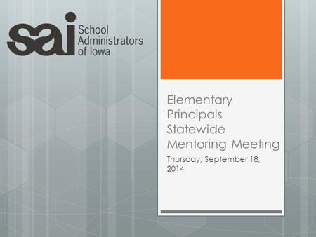 Elementary Principals Statewide Mentoring Meeting Thursday, September 18, 2014.