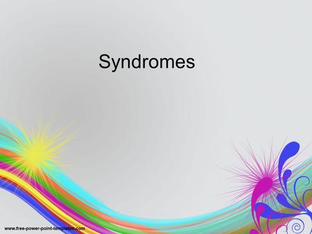 Syndromes.