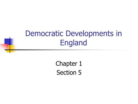 Democratic Developments in England