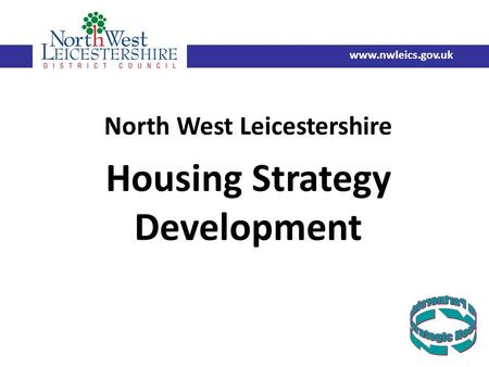 North West Leicestershire Housing Strategy Development www.nwleics.gov.uk.