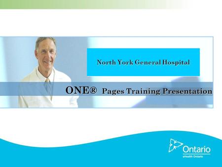 ONE® Pages Training Presentation North York General Hospital.