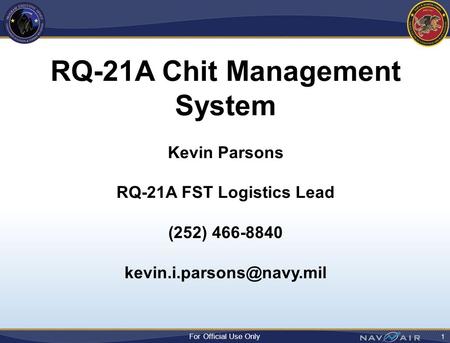 RQ-21A Chit Management System RQ-21A FST Logistics Lead