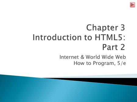 Internet & World Wide Web How to Program, 5/e. Copyright © Pearson, Inc. 2013. All Rights Reserved.2 Revised by Dr. T. Tran for CSI3140.