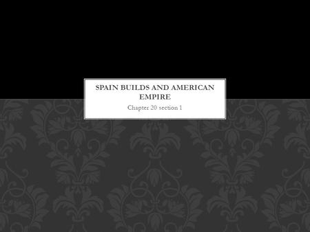 Spain builds and American empire