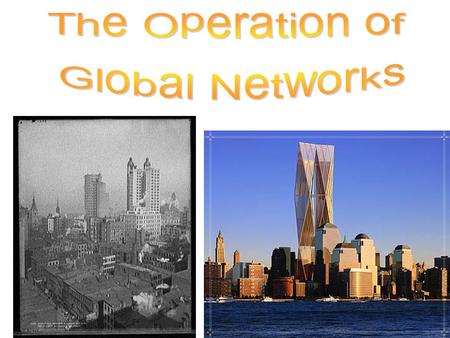 Features of the New Global Economy The flow of international finance and business services closely parallels that of world production and trade. This.