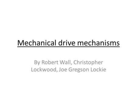 Mechanical drive mechanisms