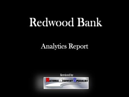 Redwood Bank Serviced by. Redwood Bank: 2010 Statistics.