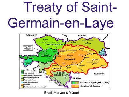 Treaty of Saint- Germain-en-Laye Eleni, Mariam & Yianni.