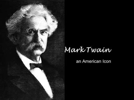 Mark Twain an American Icon.