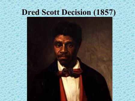 Dred Scott Decision (1857).