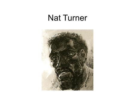 Nat Turner.