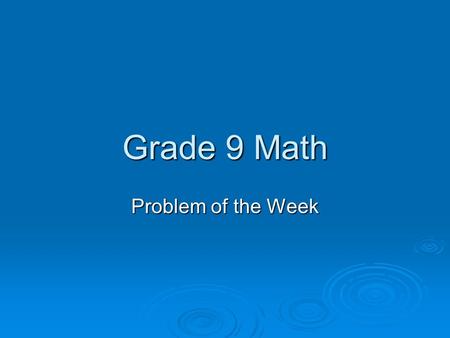 Grade 9 Math Problem of the Week.