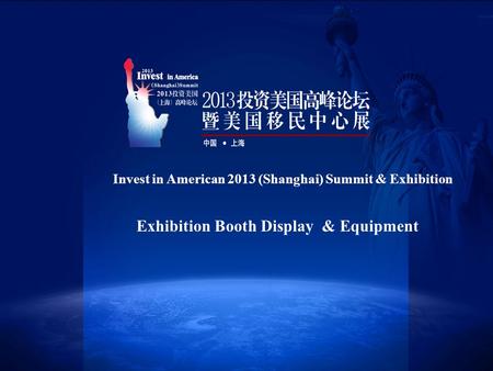 Invest in American 2013 (Shanghai) Summit & Exhibition Exhibition Booth Display & Equipment.