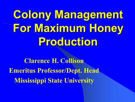 Colony Management For Maximum Honey Production