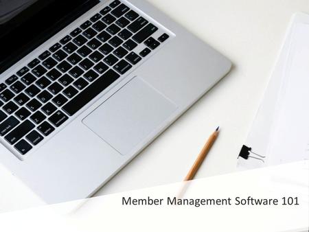 Member Management Software 101. 1.Our Platform 2.Membership Structures Our Agenda.