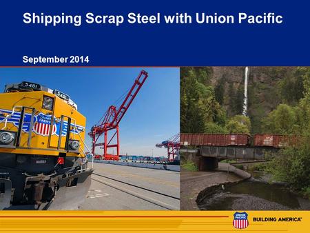 1 Shipping Scrap Steel with Union Pacific September 2014.