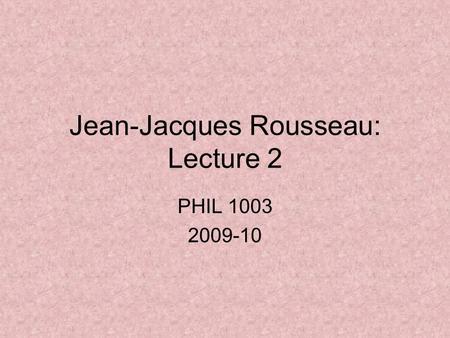 Jean-Jacques Rousseau: Lecture 2