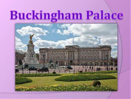 Buckingham Palace.