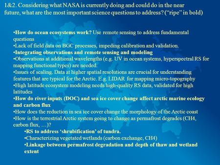 How do ocean ecosystems work? Use remote sensing to address fundamental questions Lack of field data on BGC processes, impeding calibration and validation.